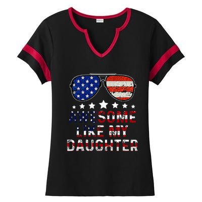 Awesome Like My Daughter Funny Father's Day & 4th Of July Ladies Halftime Notch Neck Tee