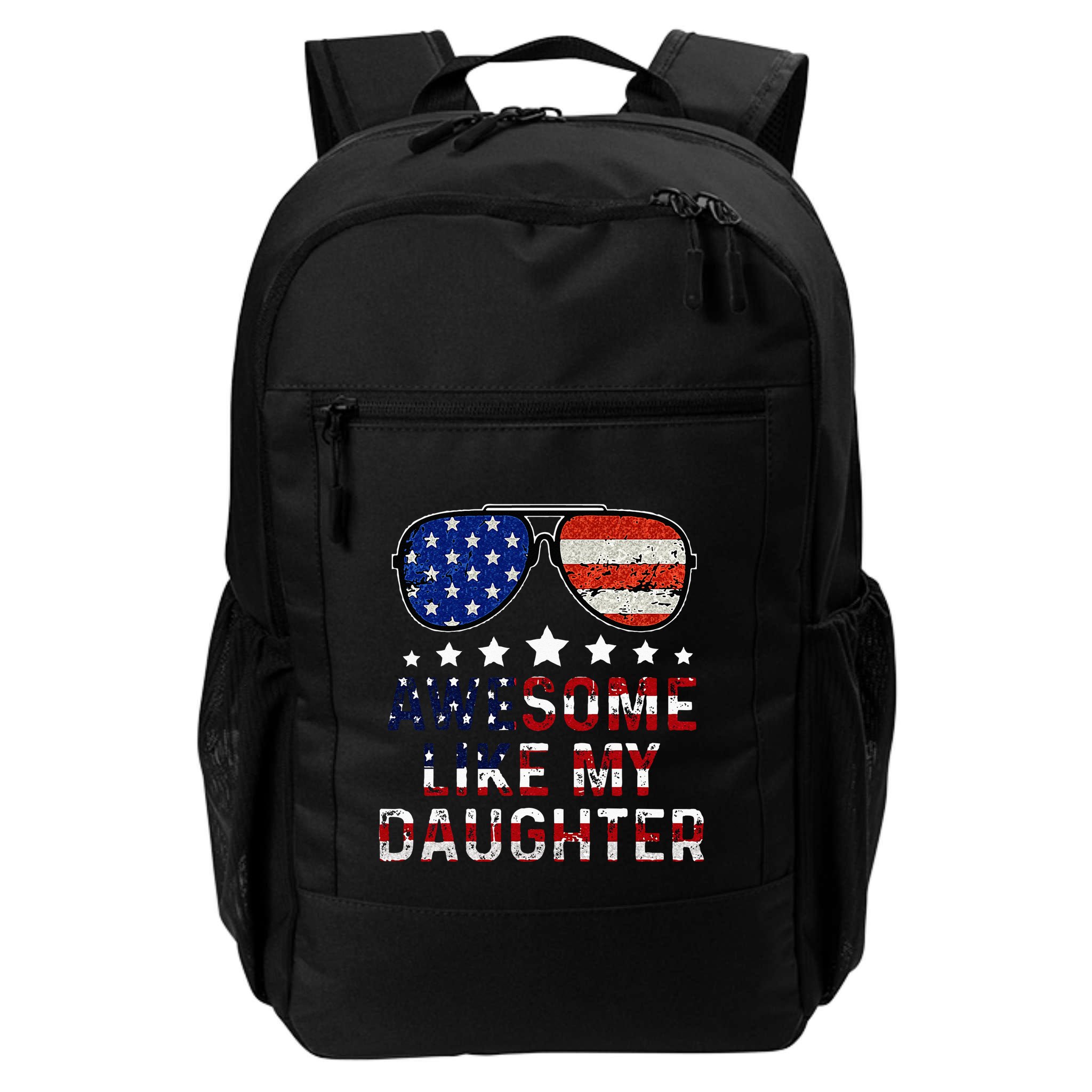Awesome Like My Daughter Funny Father's Day & 4th Of July Backpack