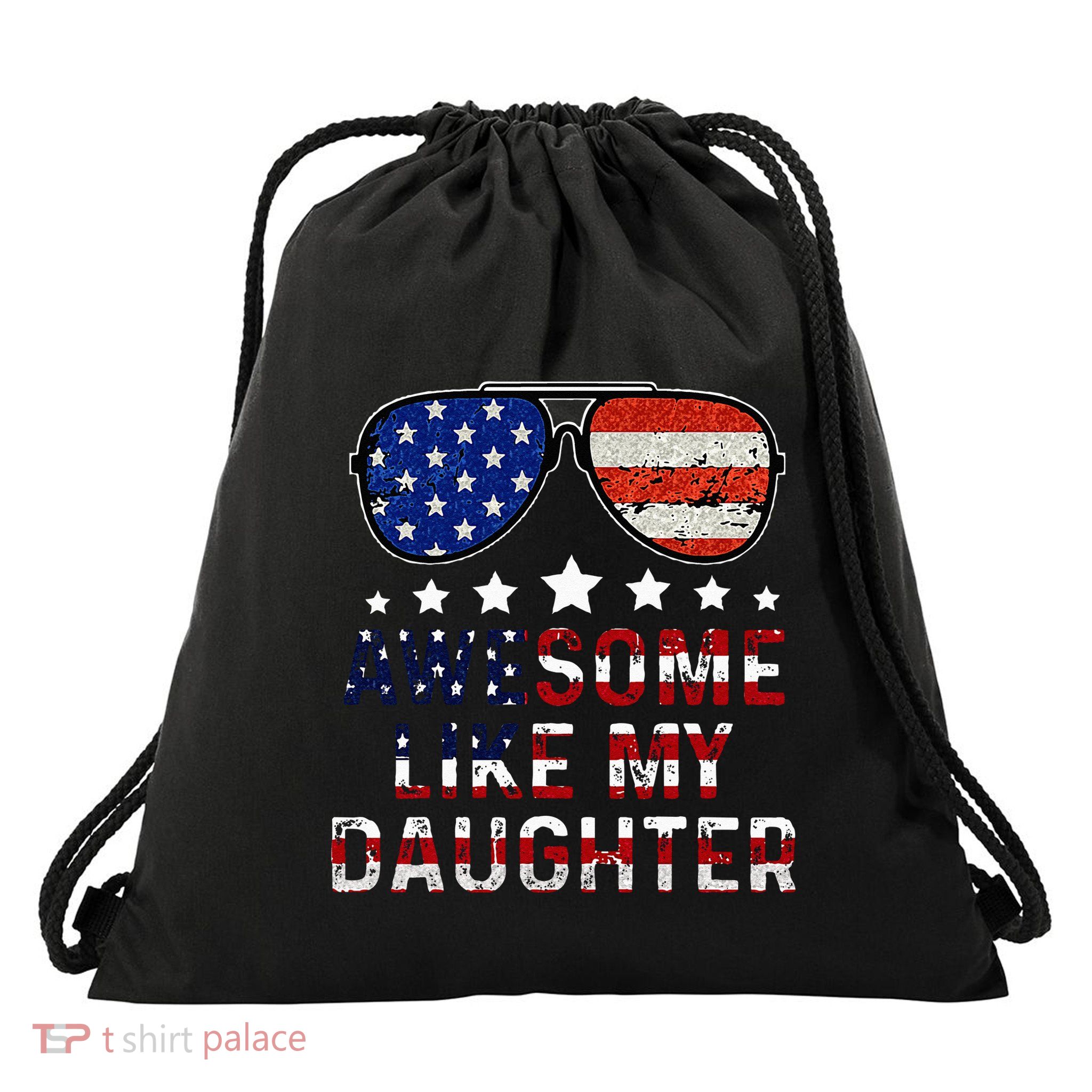 Awesome Like My Daughter Funny Father's Day & 4th Of July Drawstring Bag