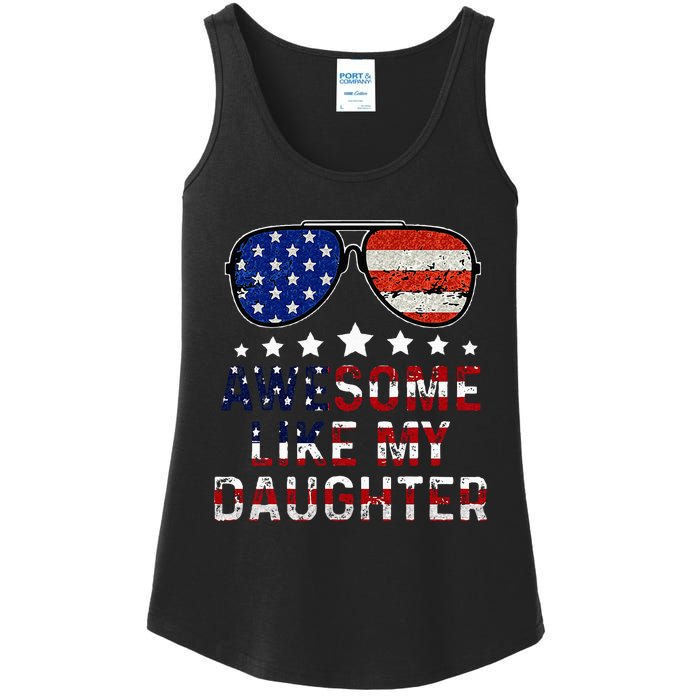 Awesome Like My Daughter Funny Father's Day & 4th Of July Ladies Essential Tank