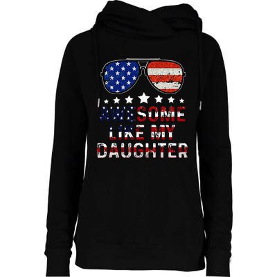 Awesome Like My Daughter Funny Father's Day & 4th Of July Womens Funnel Neck Pullover Hood