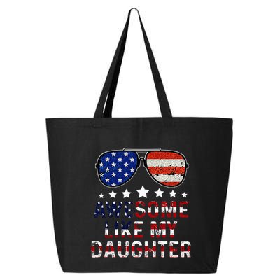 Awesome Like My Daughter Funny Father's Day & 4th Of July 25L Jumbo Tote