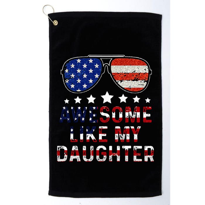 Awesome Like My Daughter Funny Father's Day & 4th Of July Golf Towel