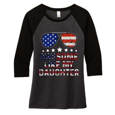 Awesome Like My Daughter Funny Father's Day & 4th Of July Women's Tri-Blend 3/4-Sleeve Raglan Shirt