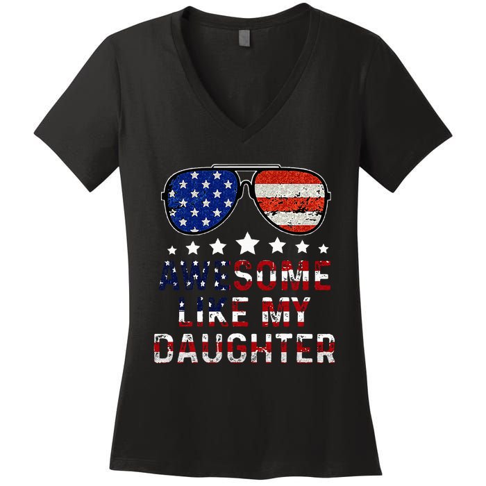 Awesome Like My Daughter Funny Father's Day & 4th Of July Women's V-Neck T-Shirt