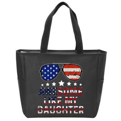 Awesome Like My Daughter Funny Father's Day & 4th Of July Zip Tote Bag