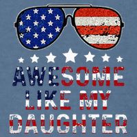 Awesome Like My Daughter Funny Father's Day & 4th Of July Garment-Dyed Sweatshirt