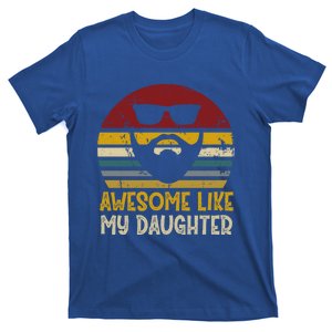 Awesome Like My Daughter Funny Rad Dads Gift T-Shirt