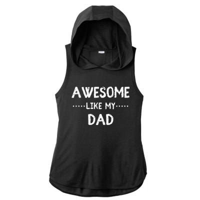 Awesome Like My Dad For Sons And Daughters Ladies PosiCharge Tri-Blend Wicking Draft Hoodie Tank