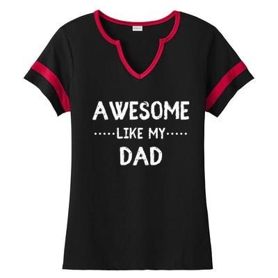 Awesome Like My Dad For Sons And Daughters Ladies Halftime Notch Neck Tee