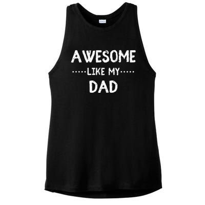 Awesome Like My Dad For Sons And Daughters Ladies PosiCharge Tri-Blend Wicking Tank