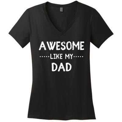 Awesome Like My Dad For Sons And Daughters Women's V-Neck T-Shirt