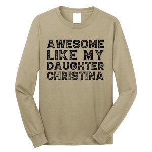 Awesome Like My Daughter Christina Mothers Fathers Day Funny Long Sleeve Shirt