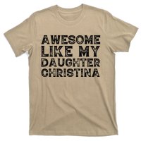 Awesome Like My Daughter Christina Mothers Fathers Day Funny T-Shirt