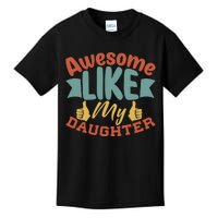 Awesome Like My Daughter T Kids T-Shirt