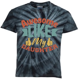 Awesome Like My Daughter T Kids Tie-Dye T-Shirt