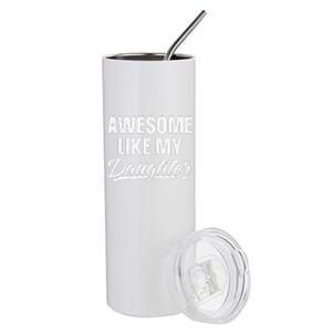 Awesome Like My Daughter Gift Funny Fathers Day Stainless Steel Tumbler