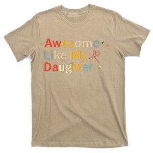 Awesome Like My Daughter Funny Fathers Day Family Matching T-Shirt