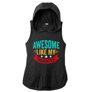 Awesome Like My Daughter Man Dad Funny Fathers Day Ladies PosiCharge Tri-Blend Wicking Draft Hoodie Tank