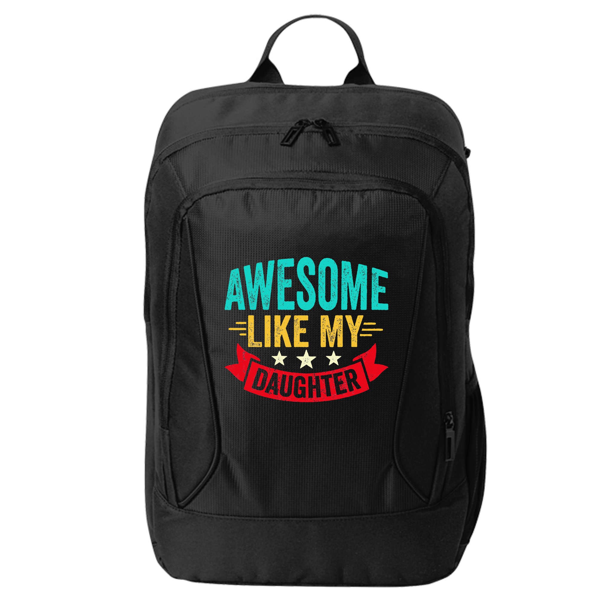 Awesome Like My Daughter Man Dad Funny Fathers Day City Backpack