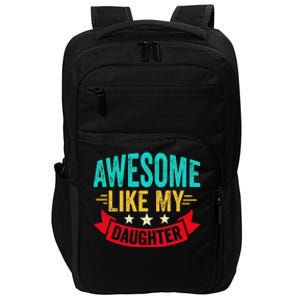 Awesome Like My Daughter Man Dad Funny Fathers Day Impact Tech Backpack