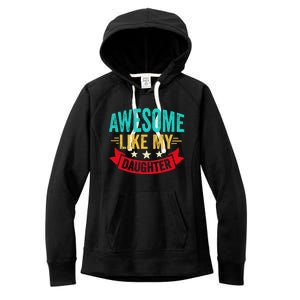 Awesome Like My Daughter Man Dad Funny Fathers Day Women's Fleece Hoodie