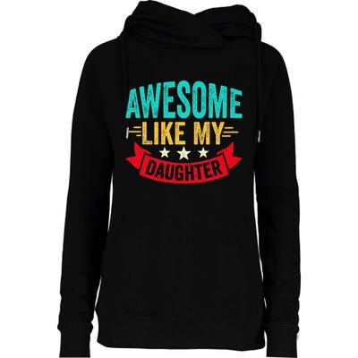 Awesome Like My Daughter Man Dad Funny Fathers Day Womens Funnel Neck Pullover Hood