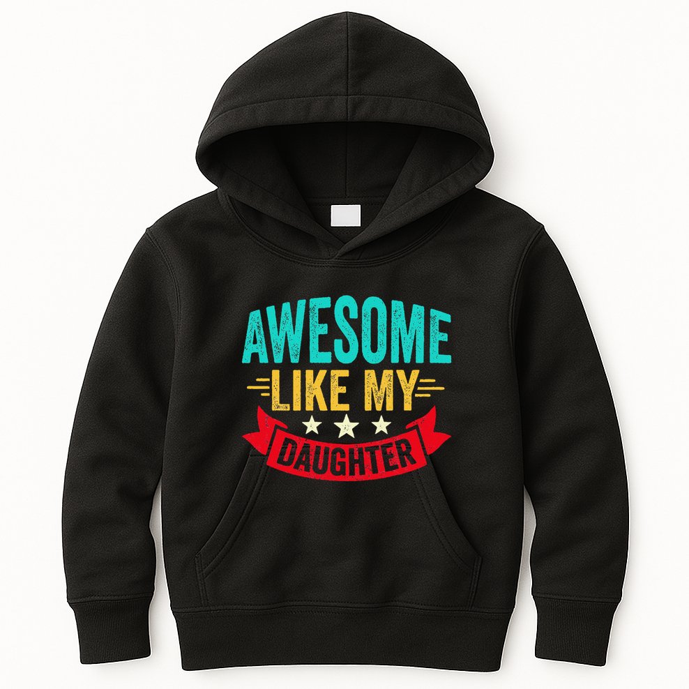 Awesome Like My Daughter Man Dad Funny Fathers Day Kids Hoodie