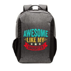 Awesome Like My Daughter Man Dad Funny Fathers Day Vector Backpack