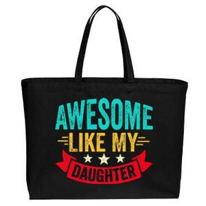 Awesome Like My Daughter Man Dad Funny Fathers Day Cotton Canvas Jumbo Tote