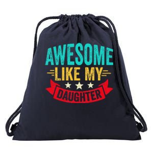 Awesome Like My Daughter Man Dad Funny Fathers Day Drawstring Bag