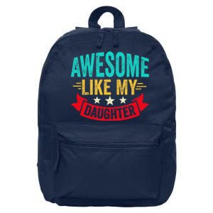 Awesome Like My Daughter Man Dad Funny Fathers Day 16 in Basic Backpack