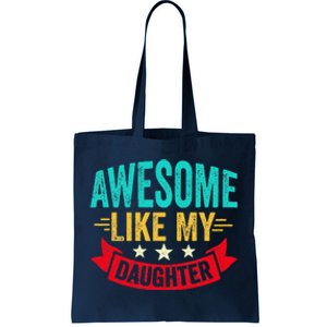 Awesome Like My Daughter Man Dad Funny Fathers Day Tote Bag