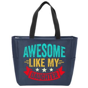 Awesome Like My Daughter Man Dad Funny Fathers Day Zip Tote Bag