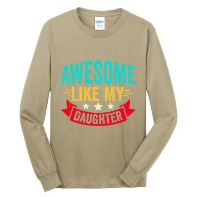 Awesome Like My Daughter Man Dad Funny Fathers Day Tall Long Sleeve T-Shirt
