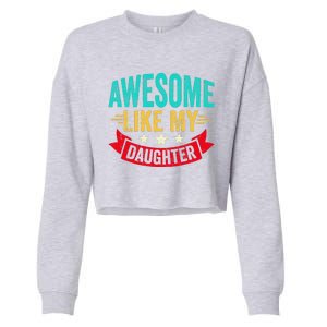 Awesome Like My Daughter Man Dad Funny Fathers Day Cropped Pullover Crew