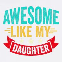 Awesome Like My Daughter Man Dad Funny Fathers Day Garment-Dyed Sweatshirt