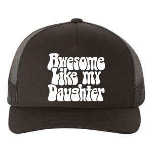 Awesome Like My Daughter T Yupoong Adult 5-Panel Trucker Hat