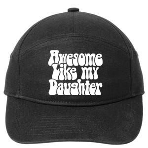 Awesome Like My Daughter T 7-Panel Snapback Hat