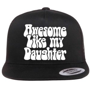 Awesome Like My Daughter T Flat Bill Trucker Hat