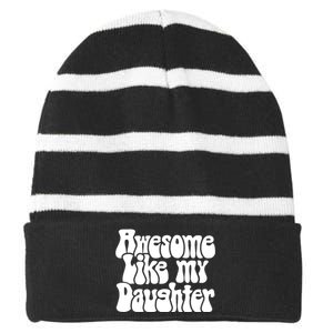 Awesome Like My Daughter T Striped Beanie with Solid Band