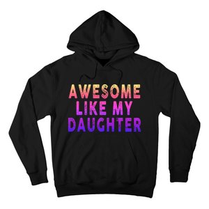 Awesome Like My Daughter Boy Girl Funny Hoodie