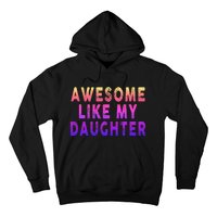 Awesome Like My Daughter Boy Girl Funny Hoodie