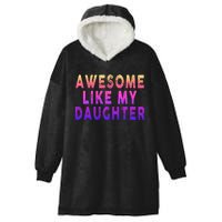 Awesome Like My Daughter Boy Girl Funny Hooded Wearable Blanket