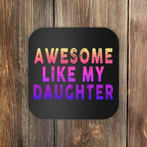 Awesome Like My Daughter Boy Girl Funny Coaster