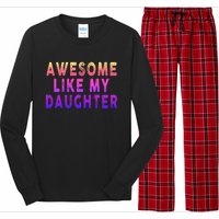 Awesome Like My Daughter Boy Girl Funny Long Sleeve Pajama Set