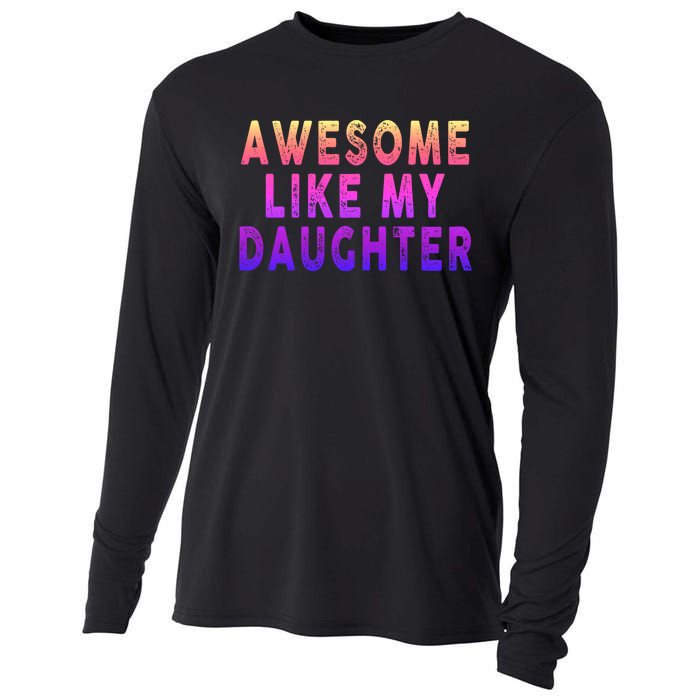 Awesome Like My Daughter Boy Girl Funny Cooling Performance Long Sleeve Crew