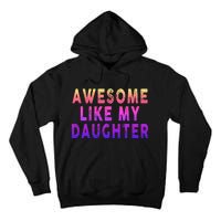 Awesome Like My Daughter Boy Girl Funny Tall Hoodie