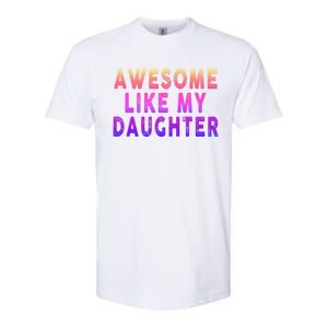 Awesome Like My Daughter Boy Girl Funny Softstyle CVC T-Shirt