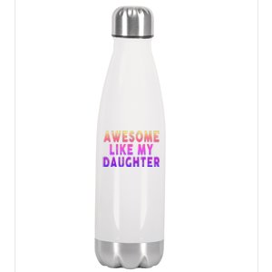 Awesome Like My Daughter Boy Girl Funny Stainless Steel Insulated Water Bottle